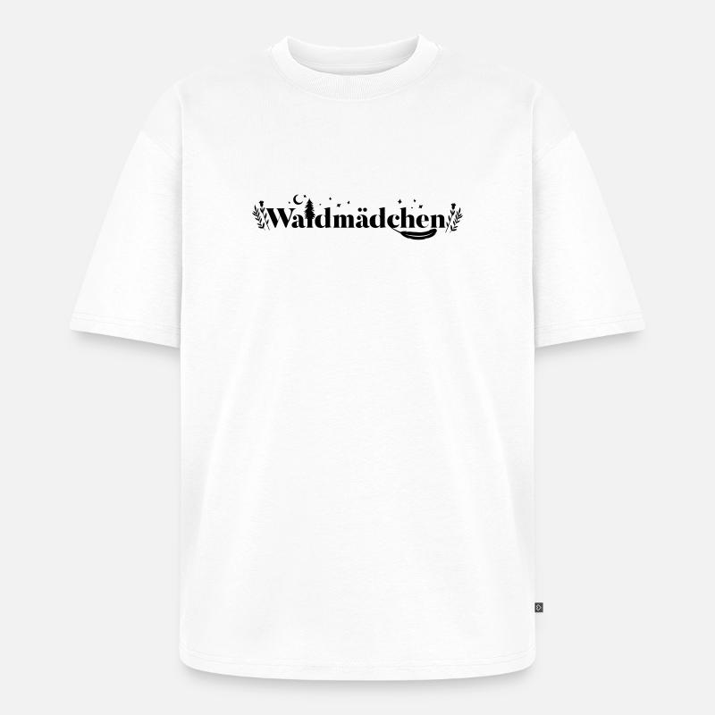 Waldmädchen – Wild. Frei. Echt. - Unisex Premium Oversized Bio T-Shirt - Weiß