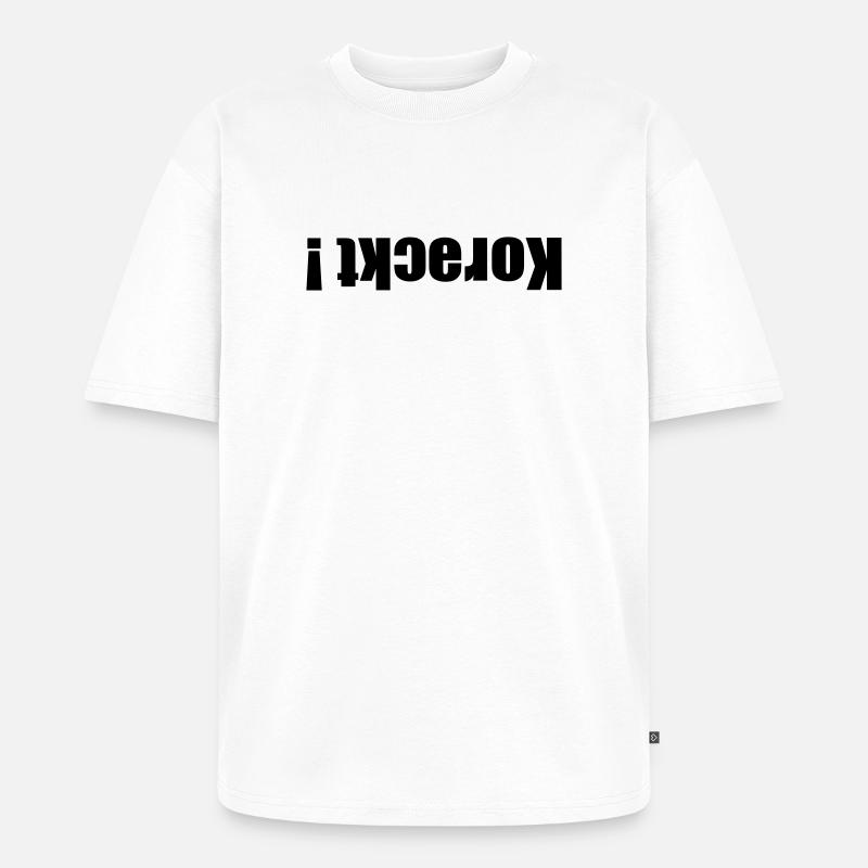 Tout est correct - T-shirt Premium bio oversize Unisexe - blanc