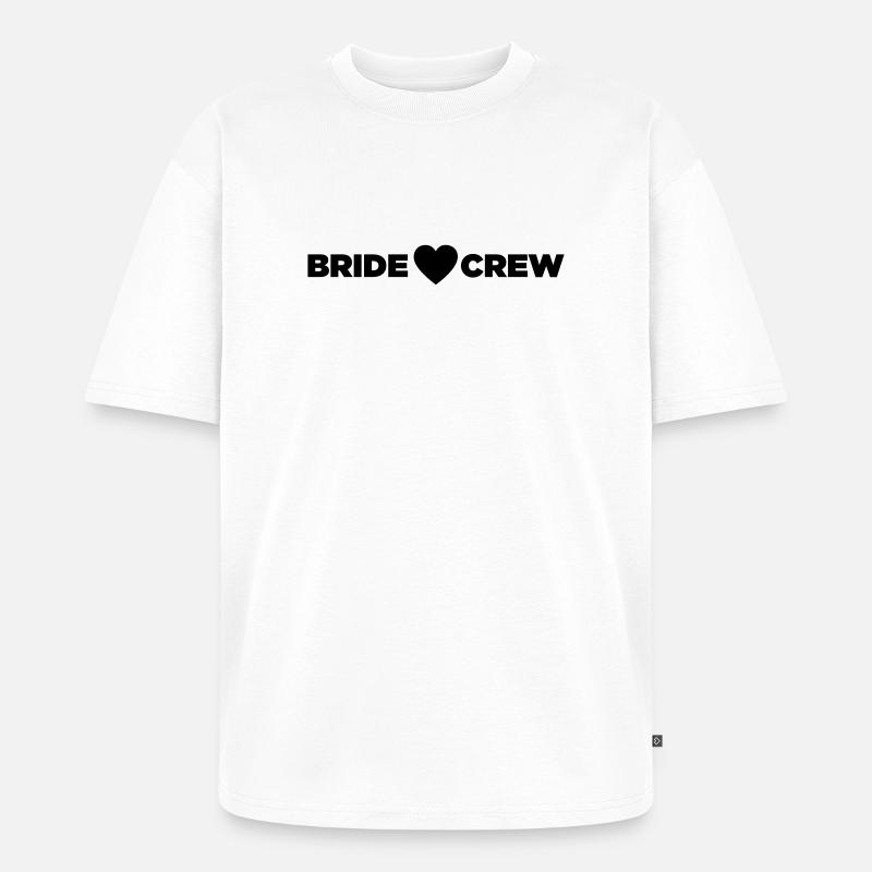 Bride Crew - Unisex Premium Oversized Organic T-Shirt - white