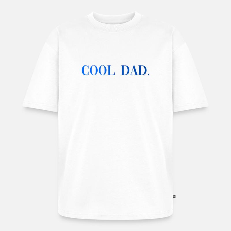 Cool Dad Geschenk Vaterschaft Spruch - Unisex Premium Oversized Bio T-Shirt - Weiß