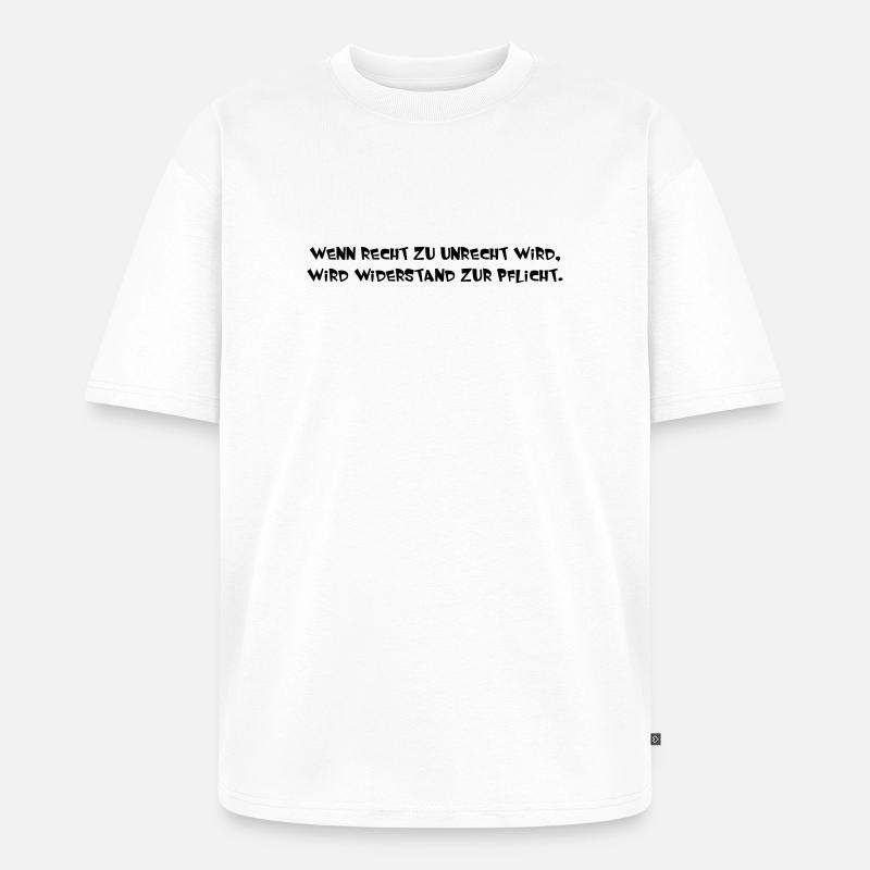 wenn Recht zu Unrecht wird - Unisex Premium Oversized Bio T-Shirt - Weiß
