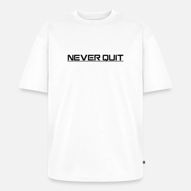 Never Quit Ausdauer Motiv - Unisex Premium Oversized Bio T-Shirt - Weiß