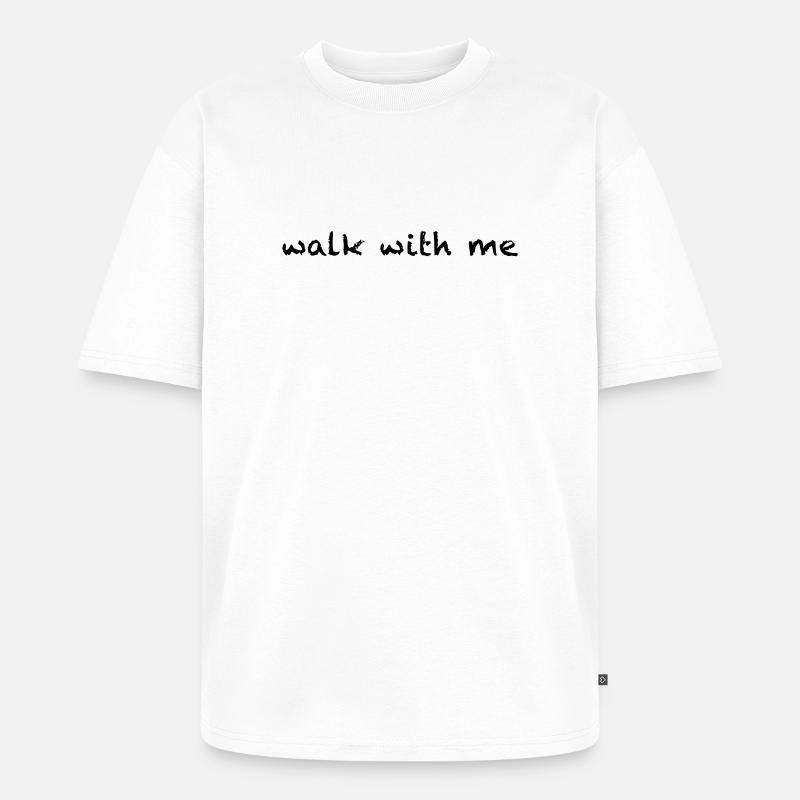 walk with me - Unisex Premium Oversized Bio T-Shirt - Weiß