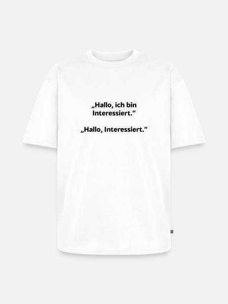 hallo bin interessiert - Unisex Premium Oversized Bio T-Shirt - Weiß