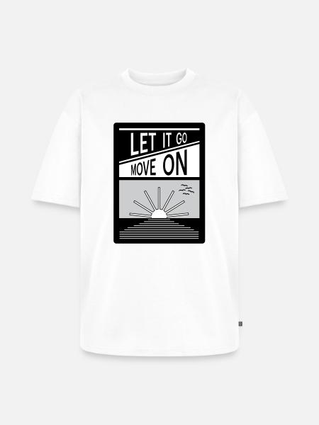 Loslassen. Mach weiter. - Unisex Premium Oversized Bio T-Shirt - Weiß
