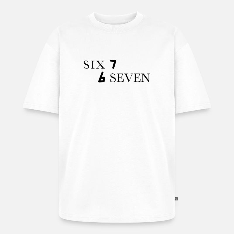 Six Seven 67 Meme Sechs Sieben - Unisex Premium Oversized Bio T-Shirt - Weiß