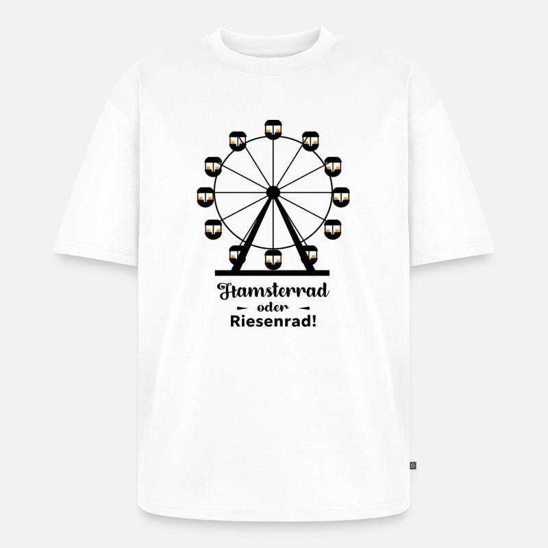 Hamsterrad oder Riesenrad - Unisex Premium Oversized Bio T-Shirt - Weiß