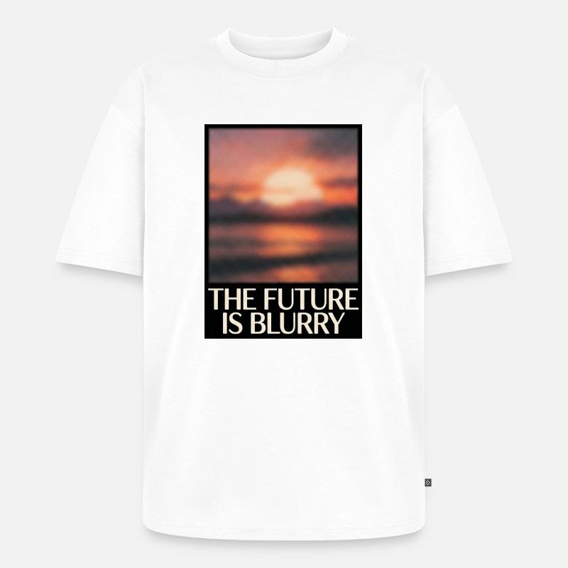 Future Is Blurry - Unisex Premium Oversized Bio T-Shirt - Weiß