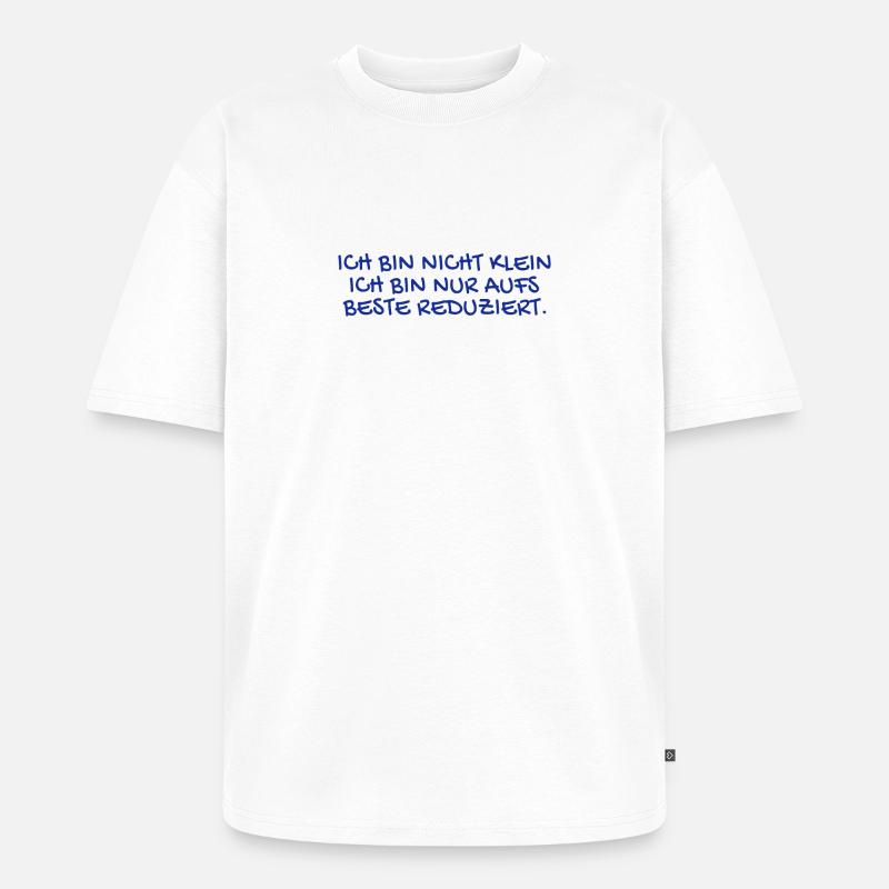 Ich bin nicht kein Spruch - Unisex Premium Oversized Bio T-Shirt - Weiß