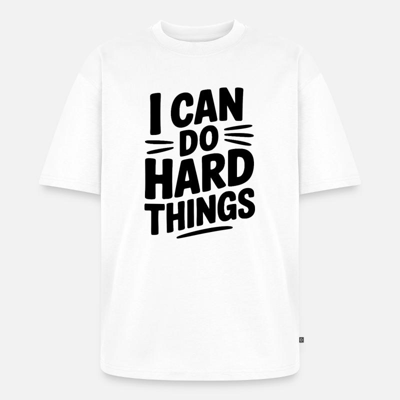 Ich kann harte Dinge tun - Unisex Premium Oversized Bio T-Shirt - Weiß