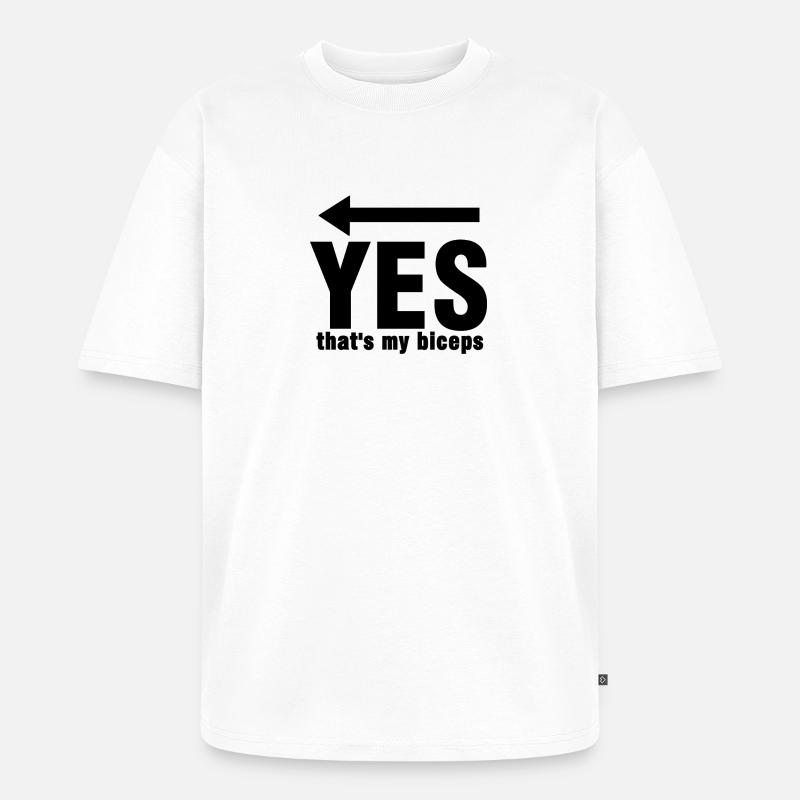 Oui, c'est mon biceps - T-shirt Premium bio oversize Unisexe - blanc