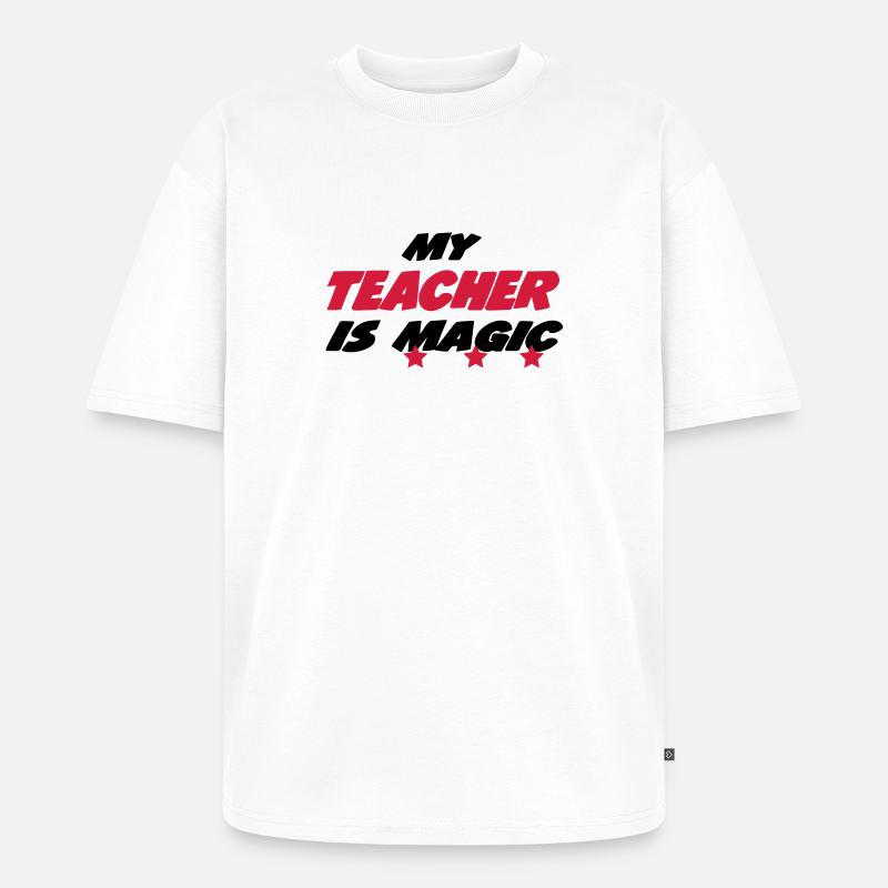My teacher is magic - Unisex Premium Oversized Bio T-Shirt - Weiß