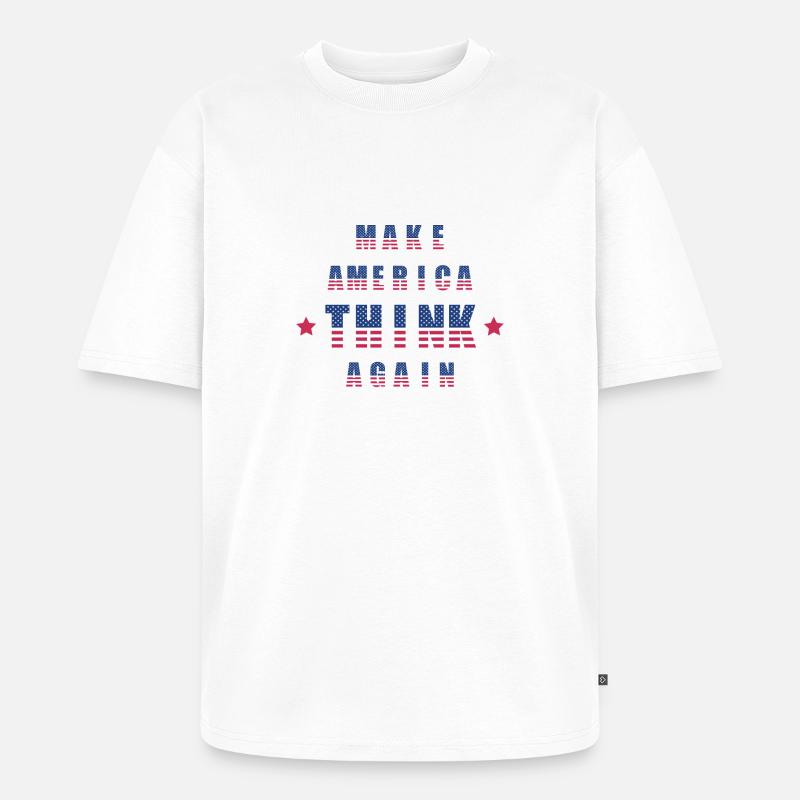 make america think again - Unisex Premium Oversized Bio T-Shirt - Weiß
