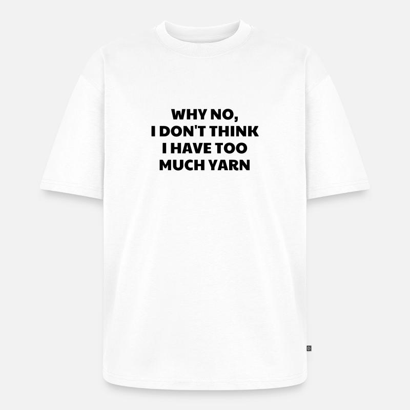 Stricken / stricker / Sticken / mode - Unisex Premium Oversized Bio T-Shirt - Weiß