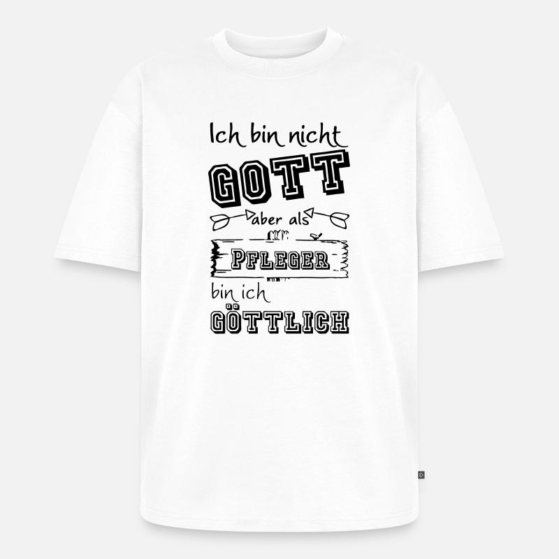 Göttlicher Pfleger Geschenk - Unisex Premium Oversized Bio T-Shirt - Weiß