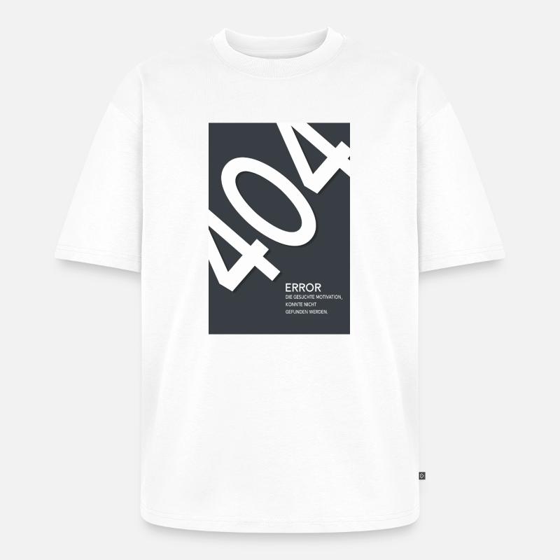 Error 404 Motivation Not Found - Unisex Premium Oversized Bio T-Shirt - Weiß