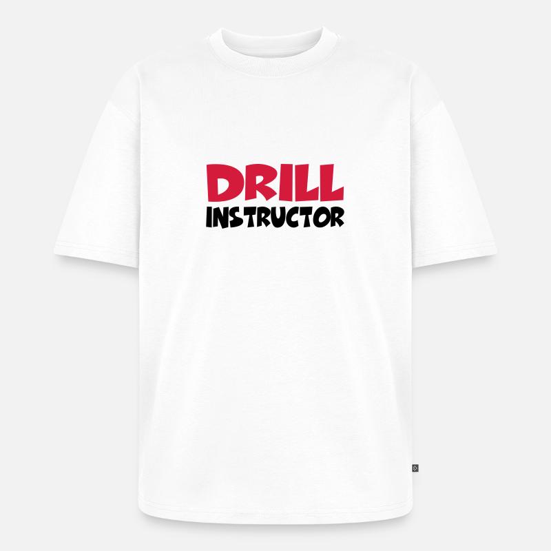 Drill Instructor - Unisex Premium Oversized Bio T-Shirt - Weiß