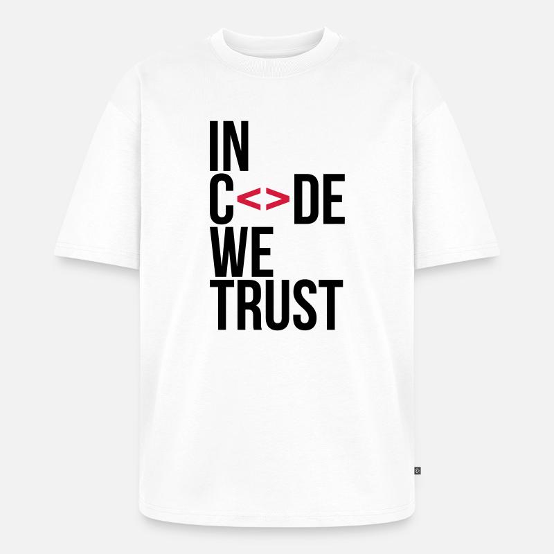 in code we trust ! - Unisex Premium Oversized Bio T-Shirt - Weiß