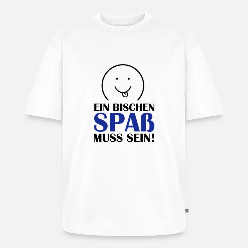 (spass_muss_sein_02) - Unisex Premium Oversized Bio T-Shirt - Weiß