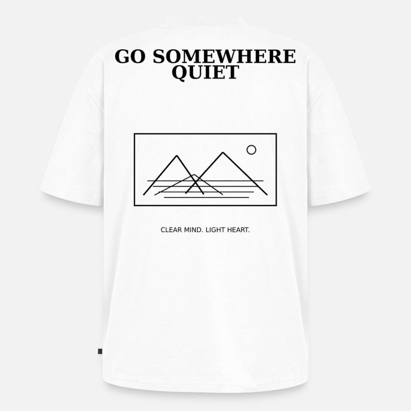 08_go_somewhere_quiet - Unisex Premium Oversized Bio T-Shirt - Weiß