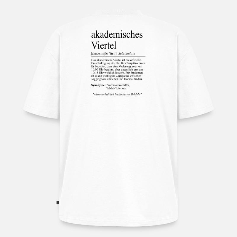 Unispruch "akademisches Viertel" Student Studenten - Unisex Premium Oversized Bio T-Shirt - Weiß
