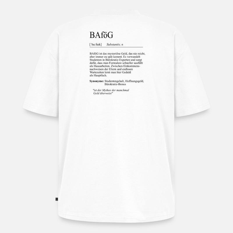 Unispruch "BAföG" Student Geschenk, Studenten - Unisex Premium Oversized Bio T-Shirt - Weiß
