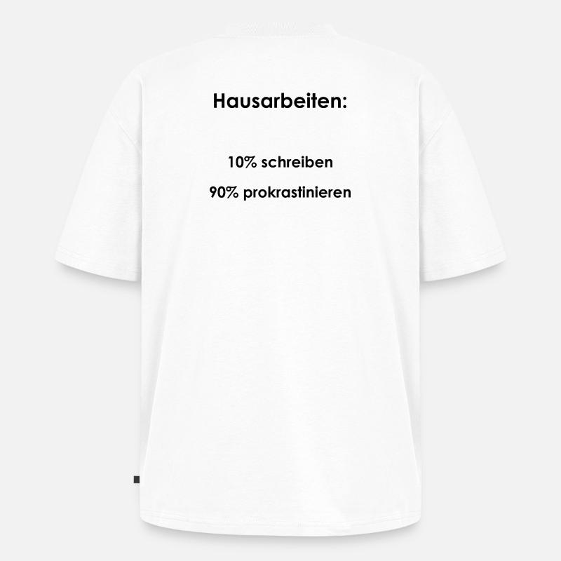 Unispruch "Hausarbeiten" Geschenk, Studenten - Unisex Premium Oversized Bio T-Shirt - Weiß