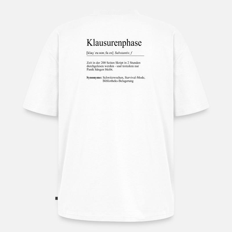 Unispruch « Phase d’examen » Cadeau, étudiants - T-shirt Premium bio oversize Unisexe - blanc