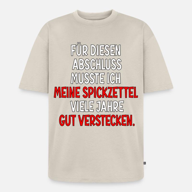 Abschlussprüfungen Bestanden - Spickzettel Sprüche - Unisex Premium Oversized Bio T-Shirt - Beige