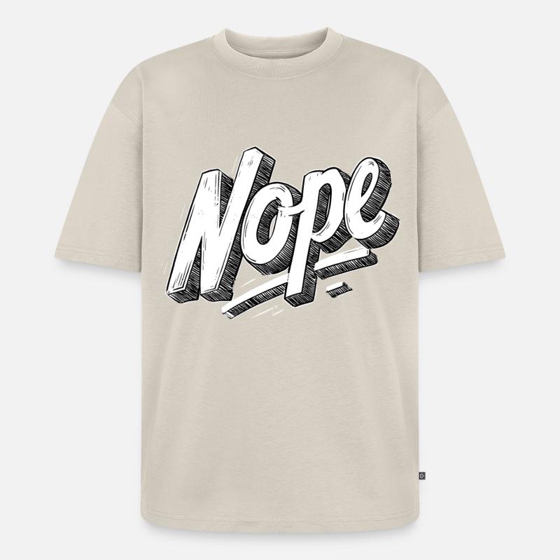 Nope - Unisex Premium Oversized Organic T-Shirt - beige