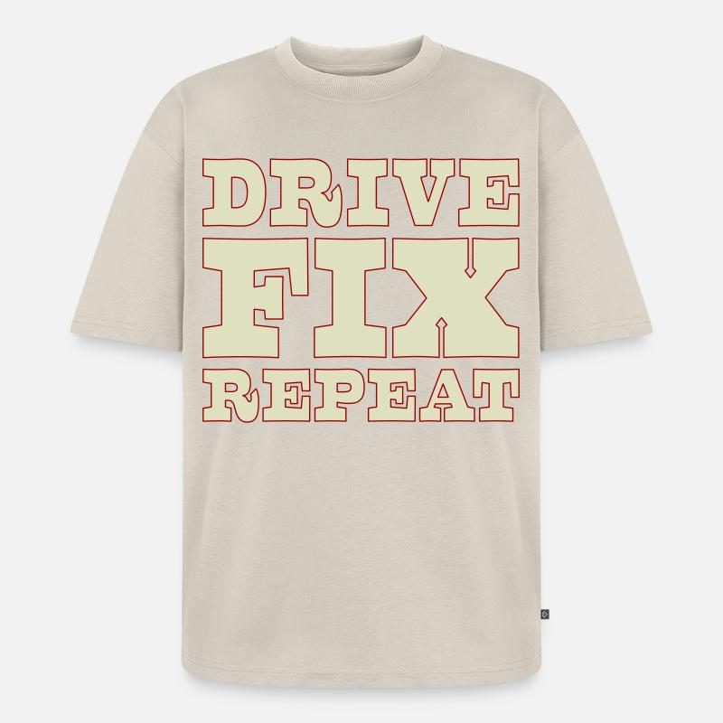 45b_solid_Drive_Fix_Repeat - Unisex Premium Oversized Bio T-Shirt - Beige