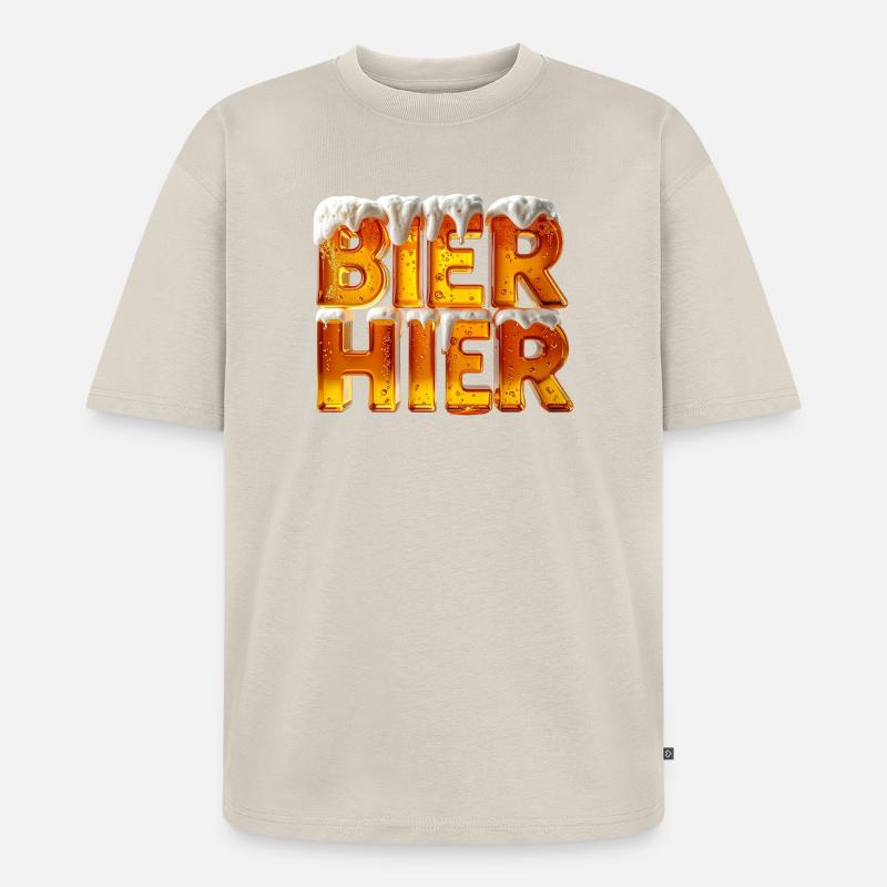 Bier? Hier! – 3D Bierglas-Buchstaben mit Schaum - Unisex Premium Oversized Bio T-Shirt - Beige