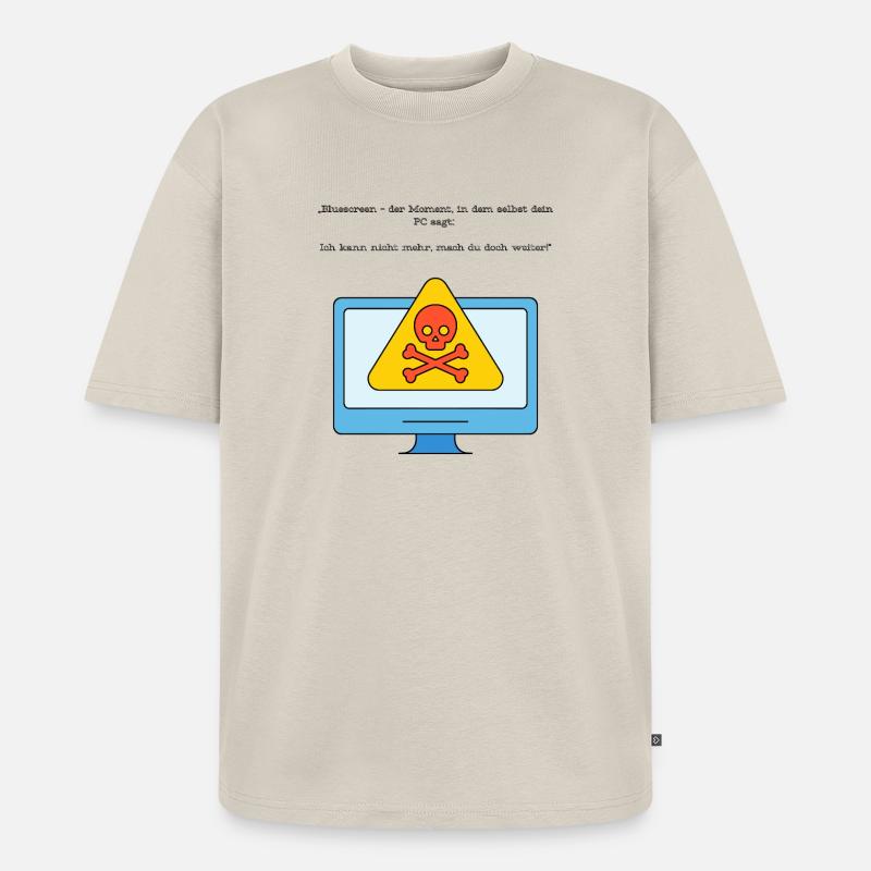Blue Screen Humor Skull Warnung - Unisex Premium Oversized Bio T-Shirt - Beige