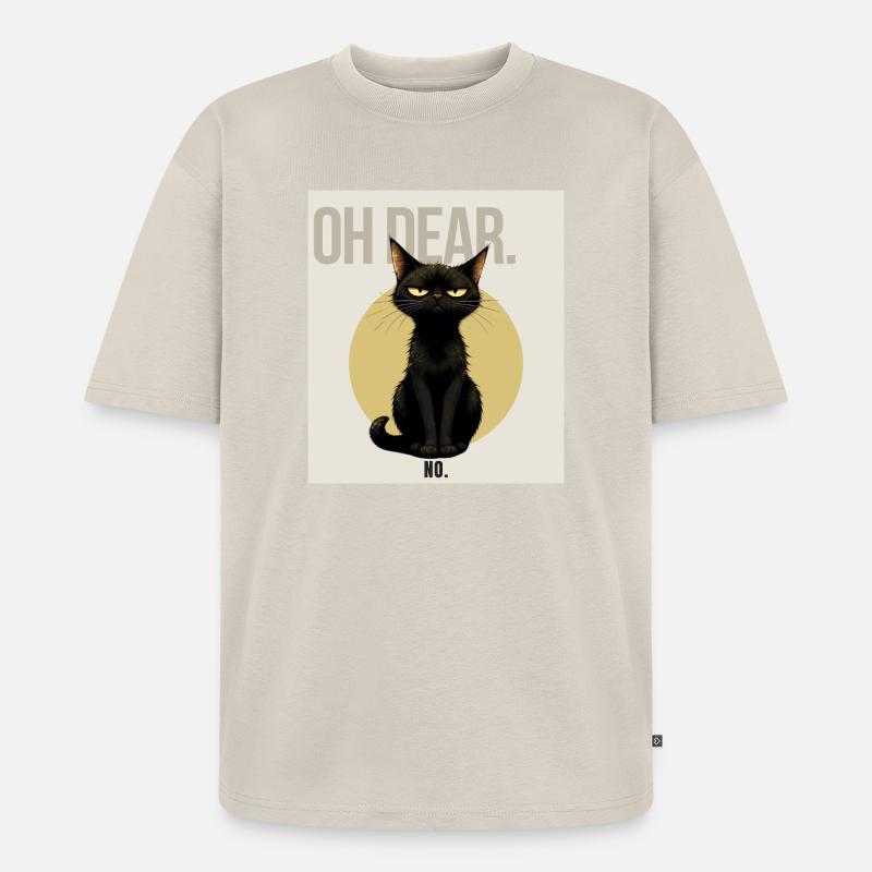 OH DEAR Sarcastic Black Cat Design - Unisex Premium Oversized Bio T-Shirt - Beige