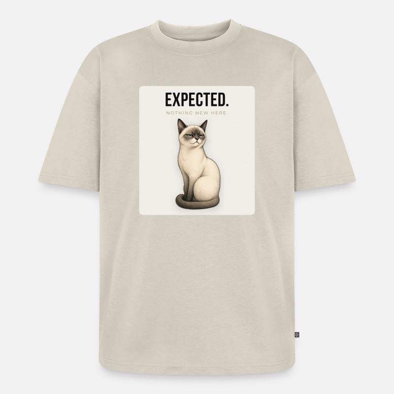 EXPECTED Sarcastic Cat Design - Unisex Premium Oversized Bio T-Shirt - Beige