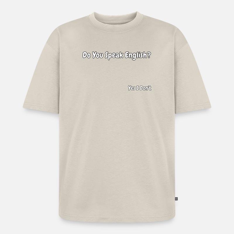 Conception drôle de blagues en anglais - T-shirt Premium bio oversize Unisexe - beige