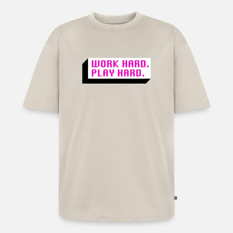 Work Hard. Play Hard. (Pink) - Unisex Premium Oversized Bio T-Shirt - Beige