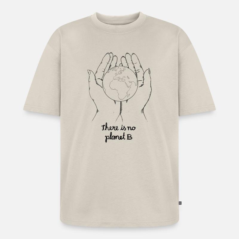 There is no planet b - Unisex Premium Oversized Bio T-Shirt - Beige