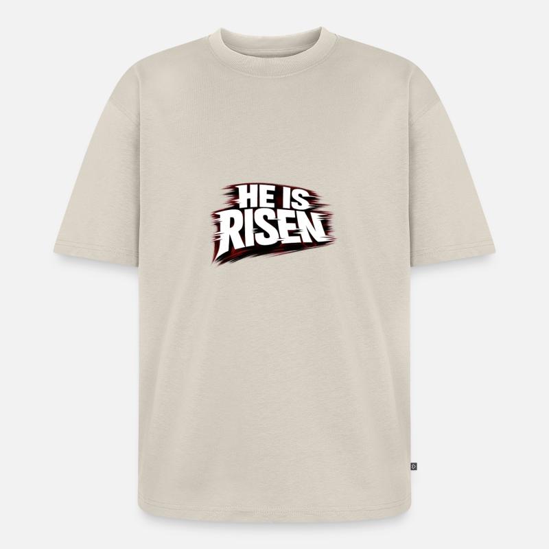 He is Risen - Unisex Premium Oversized Bio T-Shirt - Beige