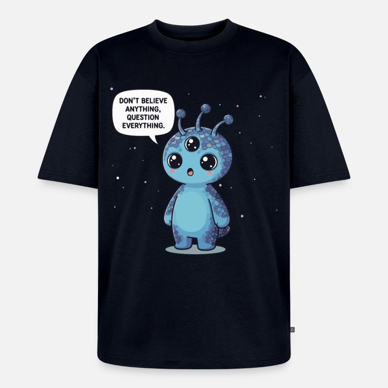 Niedlicher Alien: Statement - Alles hinterfragen - Unisex Premium Oversized Bio T-Shirt - Navy