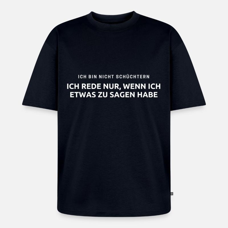 Ich bin nicht schüchtern - Unisex Premium Oversized Bio T-Shirt - Navy