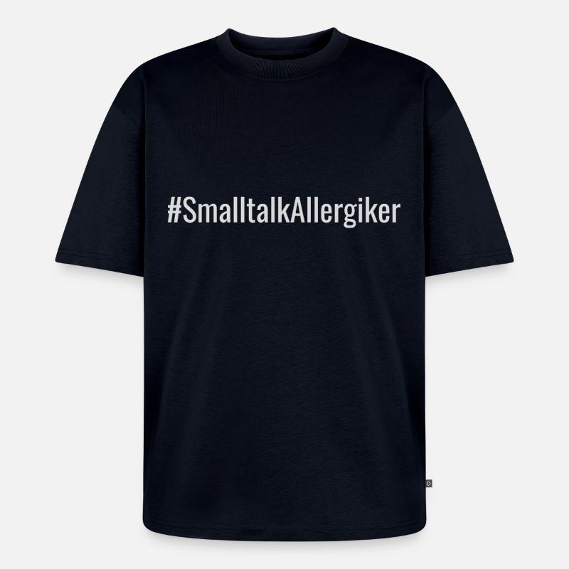 #SmalltalkAllergiker (dunkelgrau) - Unisex Premium Oversized Bio T-Shirt - Navy