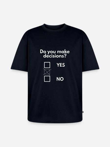 Make decisions - Unisex Premium Oversized Organic T-Shirt - navy