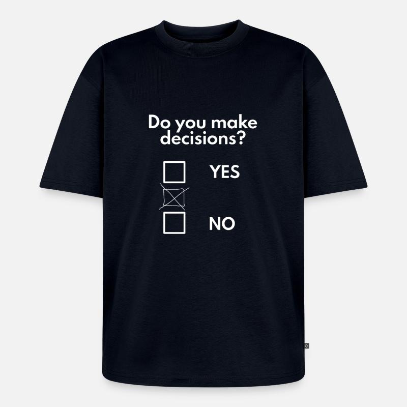 Make decisions - Unisex Premium Oversized Organic T-Shirt - navy