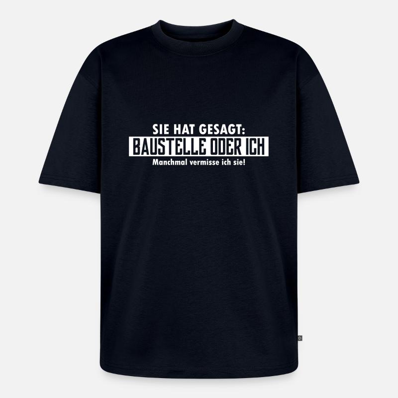 baustelle oder ich - Unisex Premium Oversized Bio T-Shirt - Navy