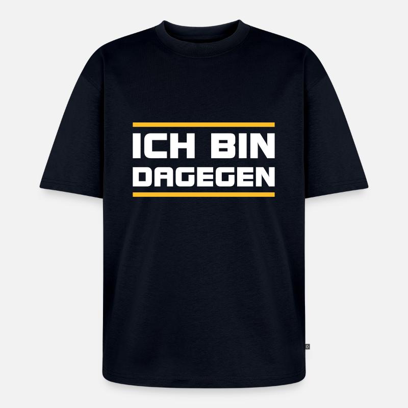 Ich bin dagegen -V2 - Unisex Premium Oversized Bio T-Shirt - Navy