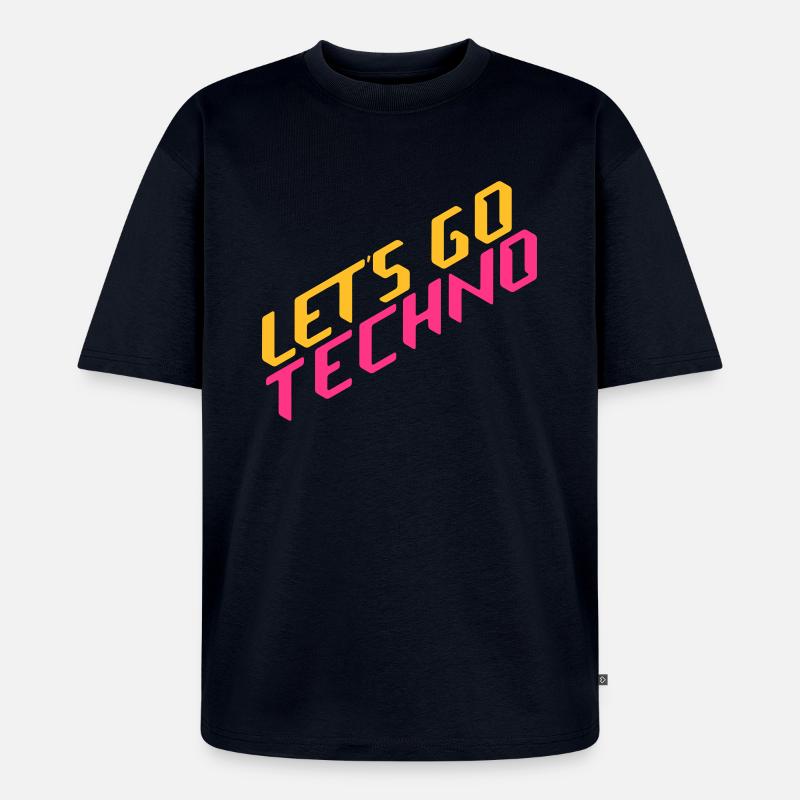 let's go techno - Unisex Premium Oversized Bio T-Shirt - Navy