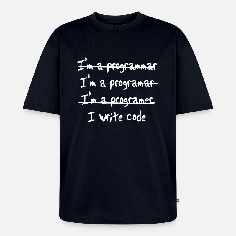 I'm programmer. I write code - Unisex Premium Oversized Organic T-Shirt - navy