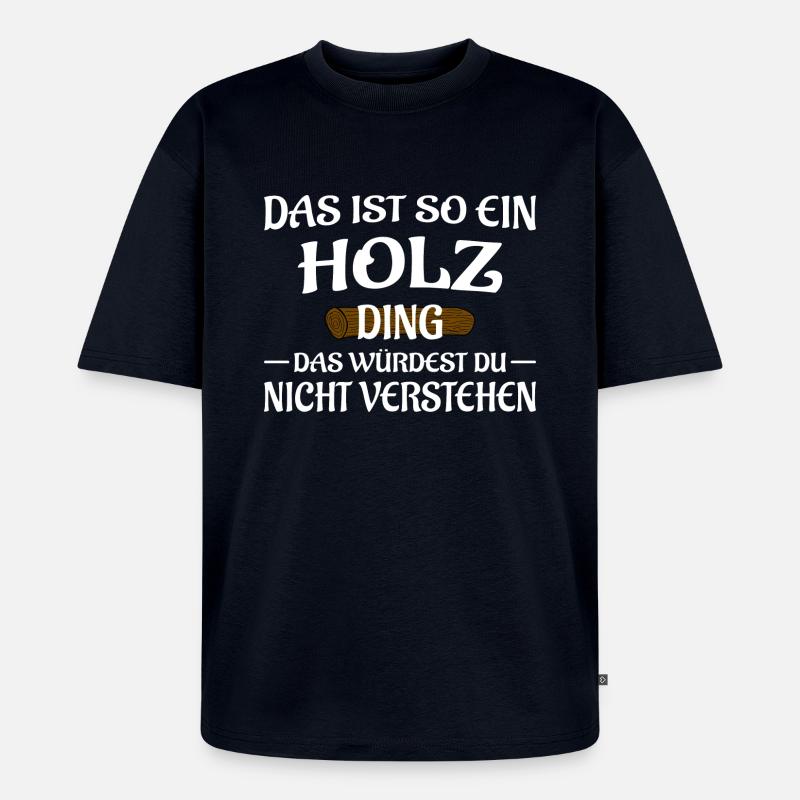 Holz Ding - Unisex Premium Oversized Bio T-Shirt - Navy