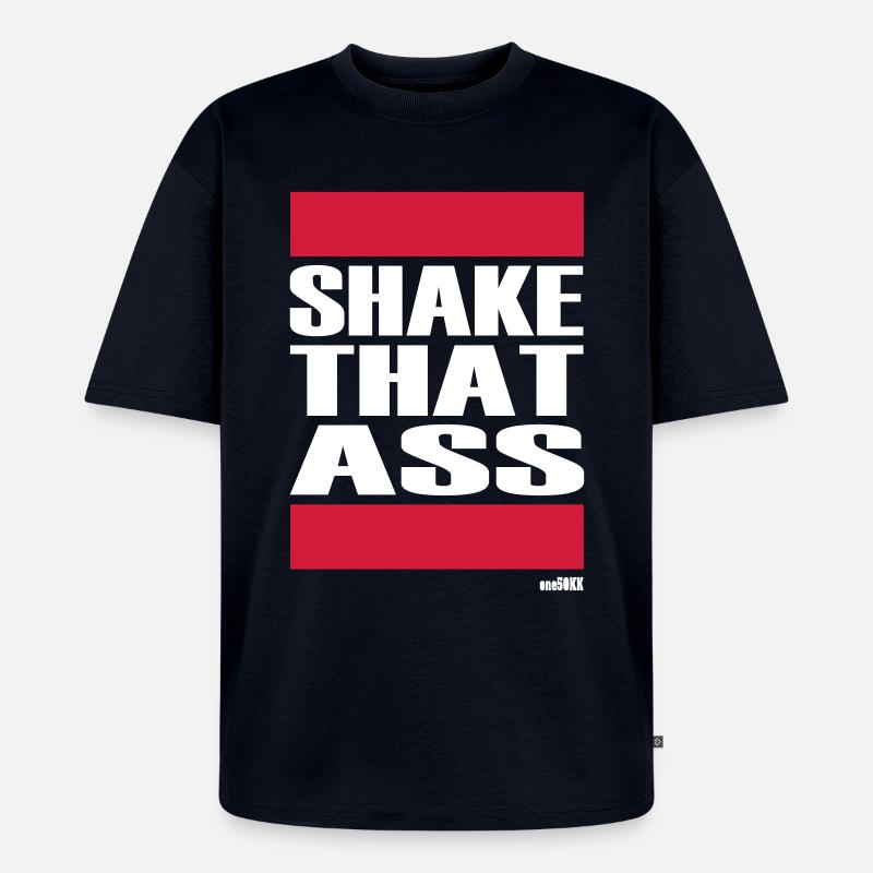 SHAKE THAT ASS - Unisex Premium Oversized Bio T-Shirt - Navy